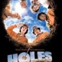 Holes, directed by Andrew Davis and written by Louis Sachar. 