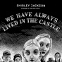 We Have Always Lived in the Castle cover. 