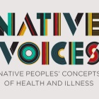 "Native Voices/ Native Proples' concepts of health and illness". 