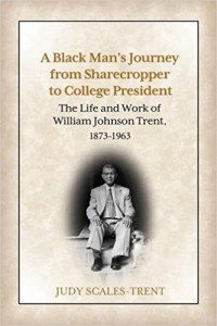 Cover of A Black Man’s Journey from Sharecropper to College President: the Life and Work of William Johnson Trent