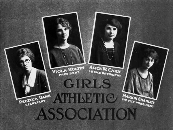 The girl's atheltic association. Rebbecca Dane, Secretary. Viola Hultin, President. Alice W. Cary, Vice President, Marion Shanley, 2nd Vice President